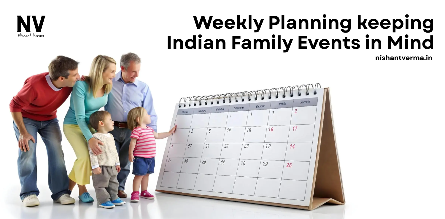 Weekly-Planning-keeping-Indian-Family-Events-in-Mind