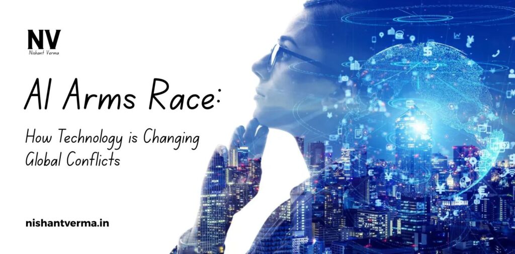 AI-Arms-Race_-How-Technology-is-Changing-Global-Conflicts.