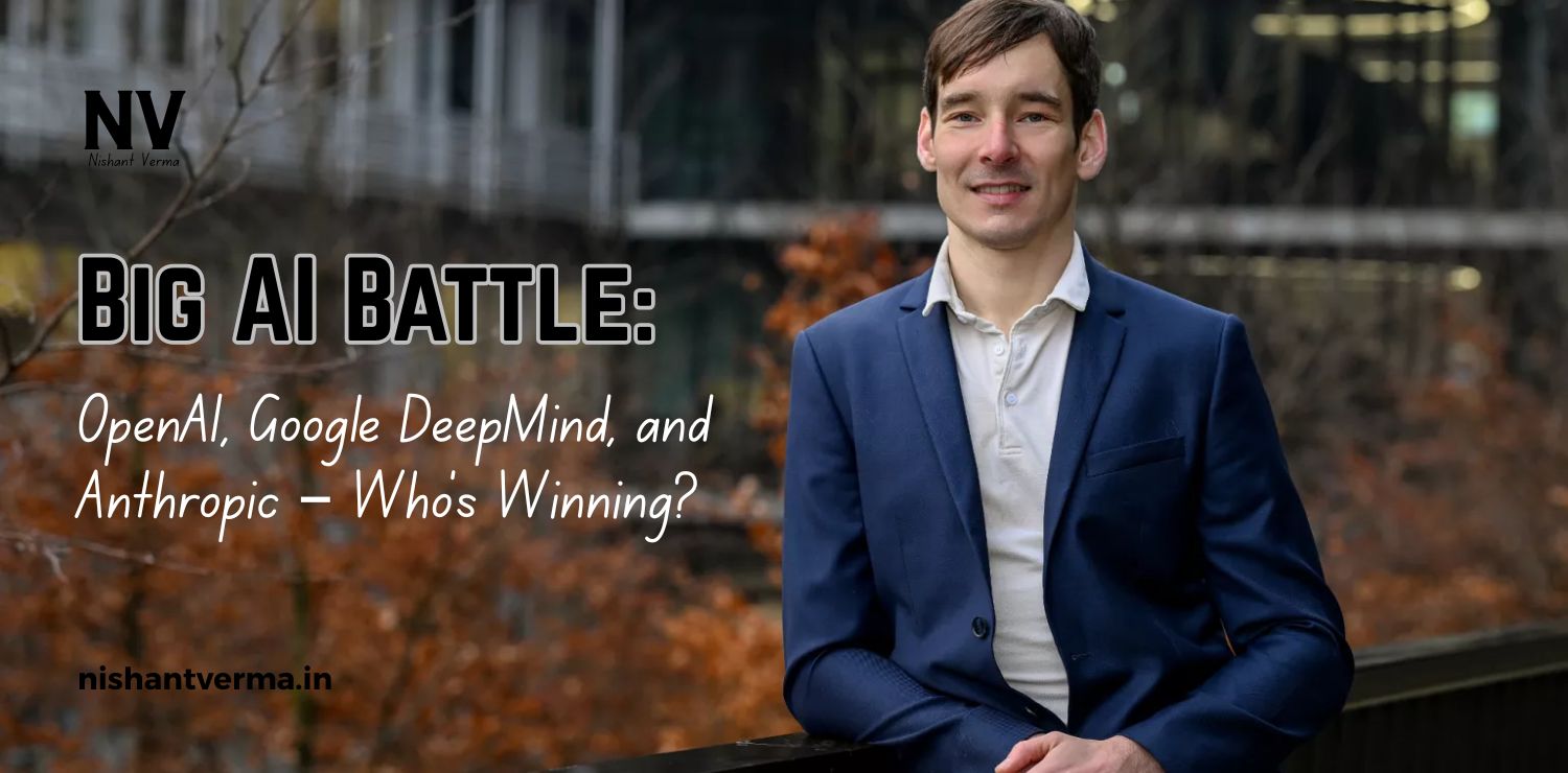 Big-AI-Battle_-OpenAI-Google-DeepMind-and-Anthropic-–-Whos-Winning.