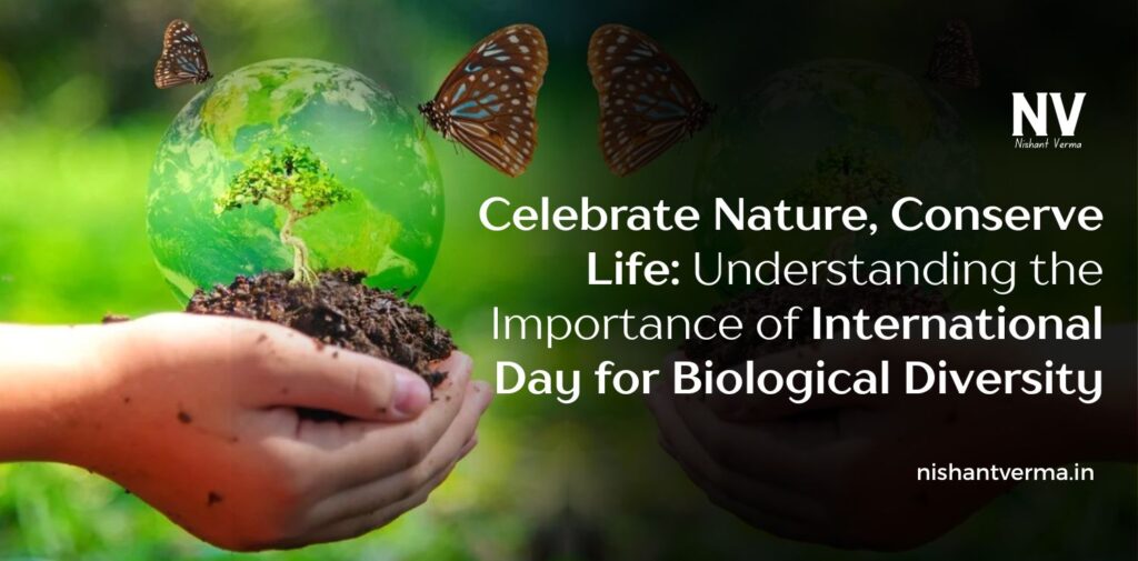 Celebrate-Nature-Conserve-Life-Understanding-the-Importance-of-International-Day-for-Biological-Diversity.jpg