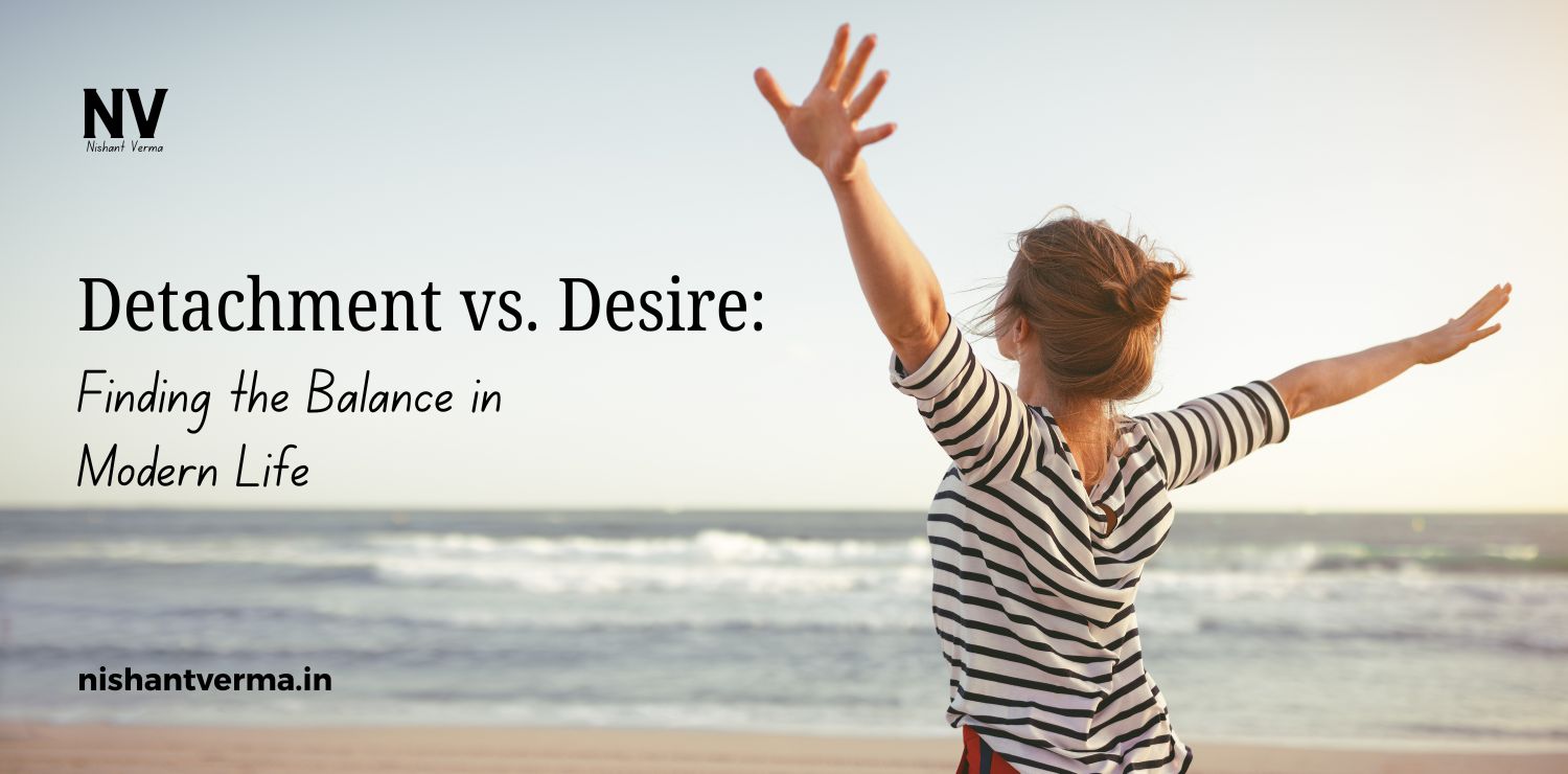 Detachment-vs.-Desire_-Finding-the-Balance-in-Modern-Life.