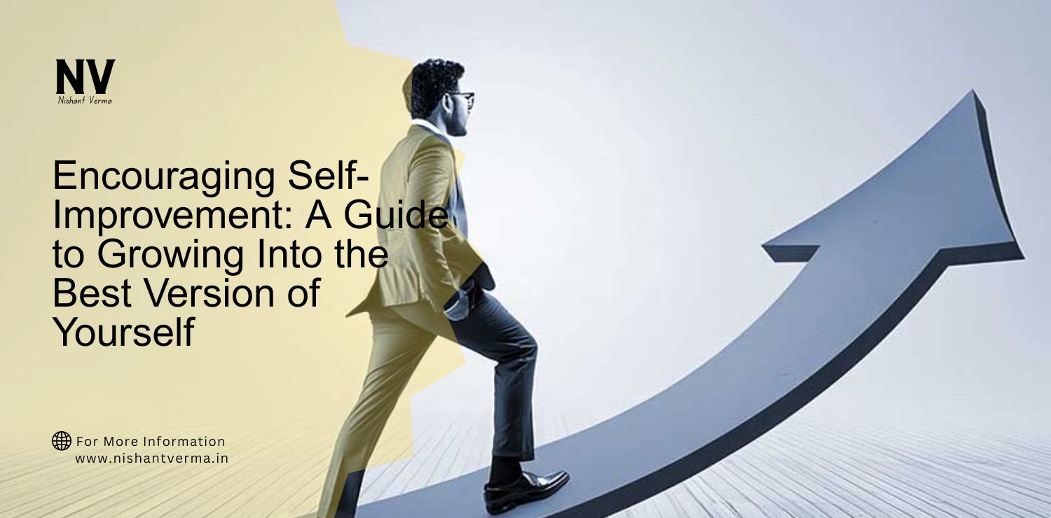 Encouraging-Self-Improvement_-A-Guide-to-Growing-Into-the-Best-Version-of-Yourself.