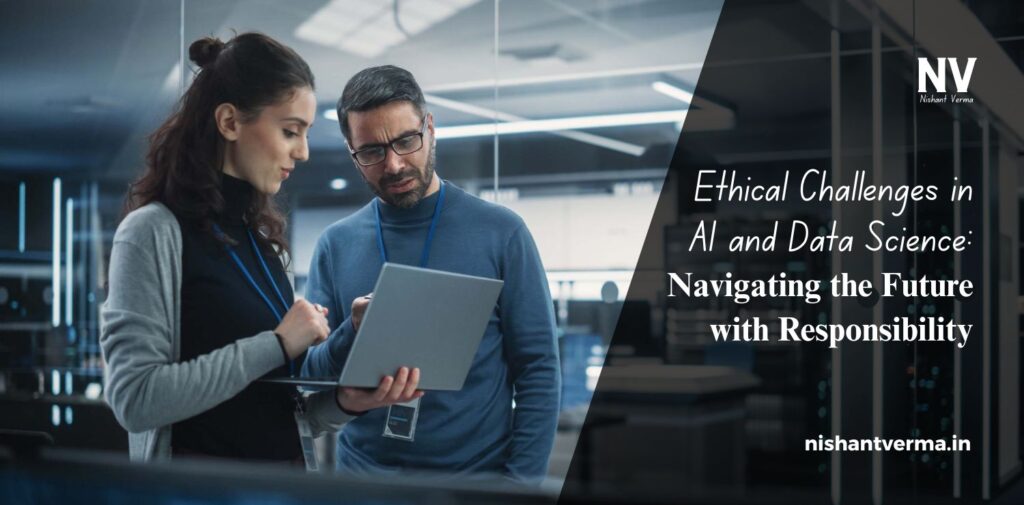 Ethical-Challenges-in-AI-and-Data-Science_-Navigating-the-Future-with-Responsibility.