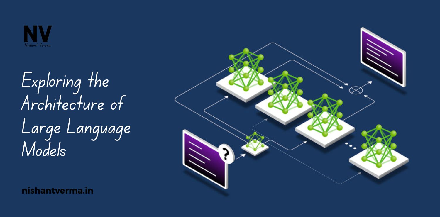 Exploring-the-Architecture-of-Large-Language-Models.