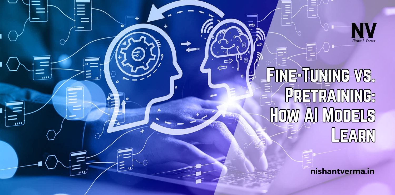 Fine-Tuning-vs.-Pretraining_-How-AI-Models-Learn.