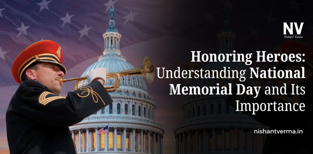 Honoring-Heroes-Understanding-National-Memorial-Day-and-Its-Importance.jpg