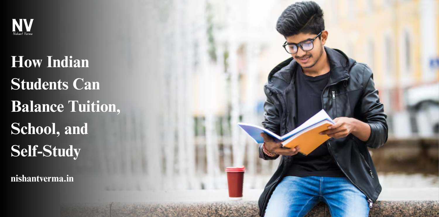 How-Indian-Students-Can-Balance-Tuition-School-and-Self-Study