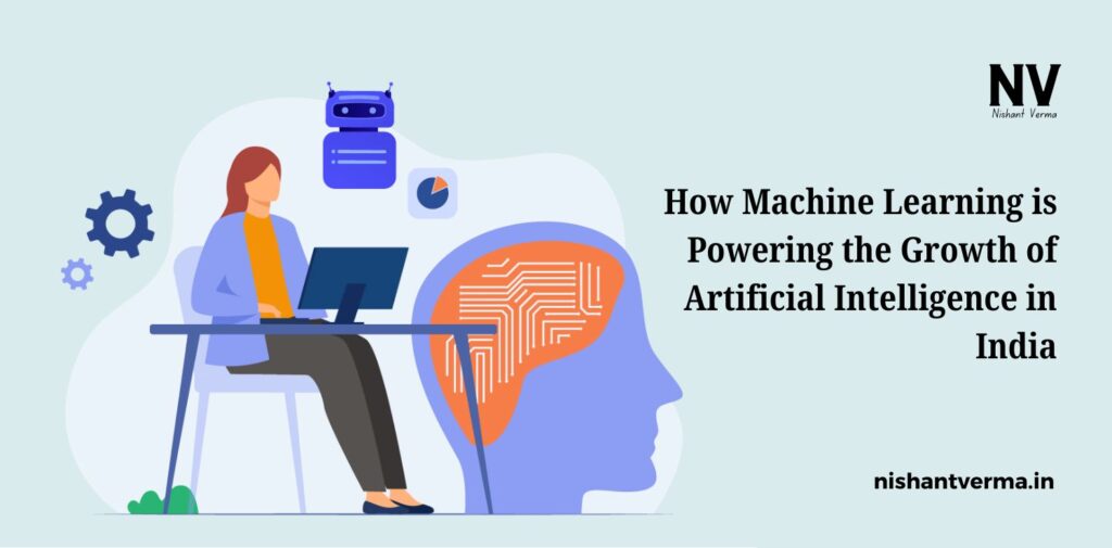 How-Machine-Learning-is-Powering-the-Growth-of-Artificial-Intelligence-in-India.