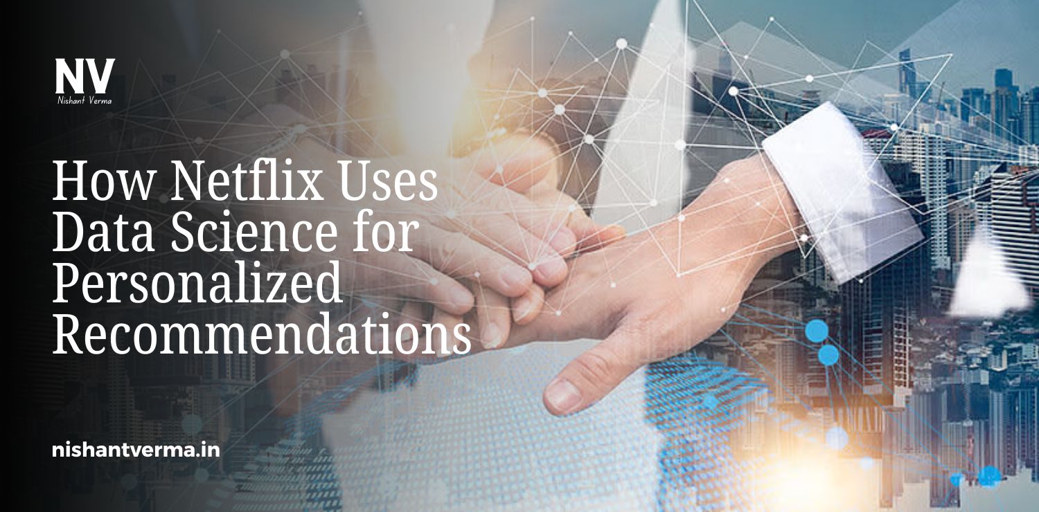 How-Netflix-Uses-Data-Science-for-Personalized-Recommendations.