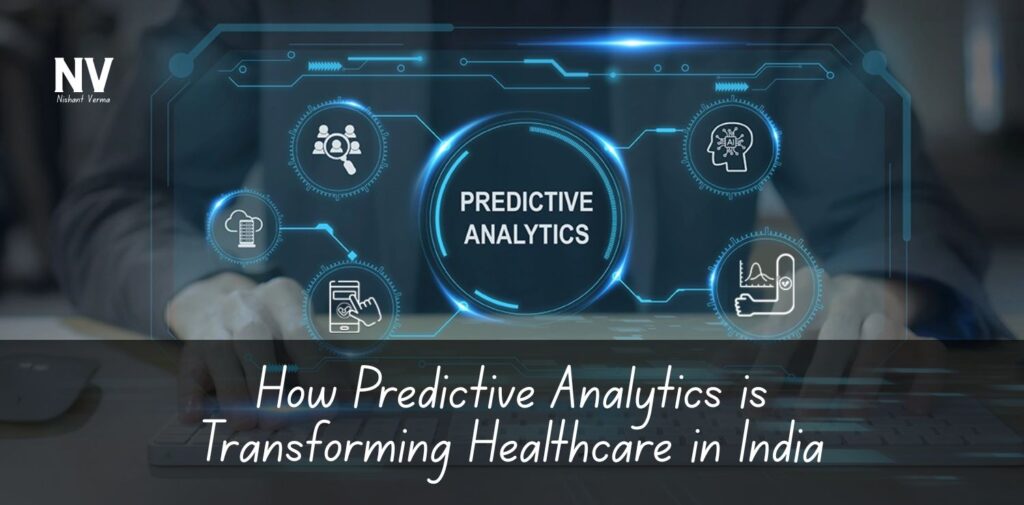 How-Predictive-Analytics-is-Transforming-Healthcare-in-India.