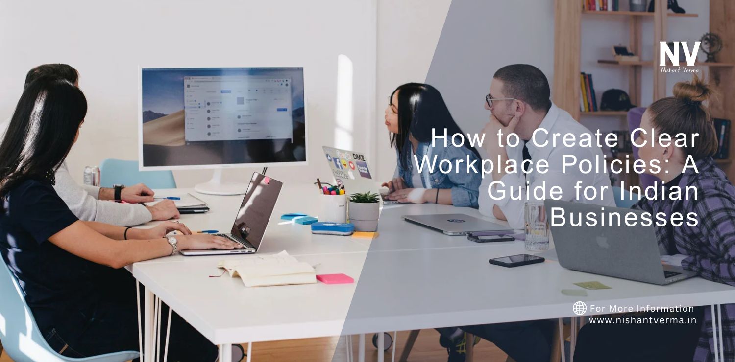 How-to-Create-Clear-Workplace-Policies_-A-Guide-for-Indian-Businesses.