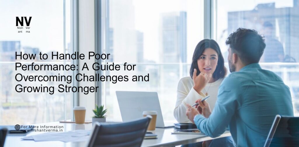 How-to-Handle-Poor-Performance_-A-Guide-for-Overcoming-Challenges-and-Growing-Stronger.