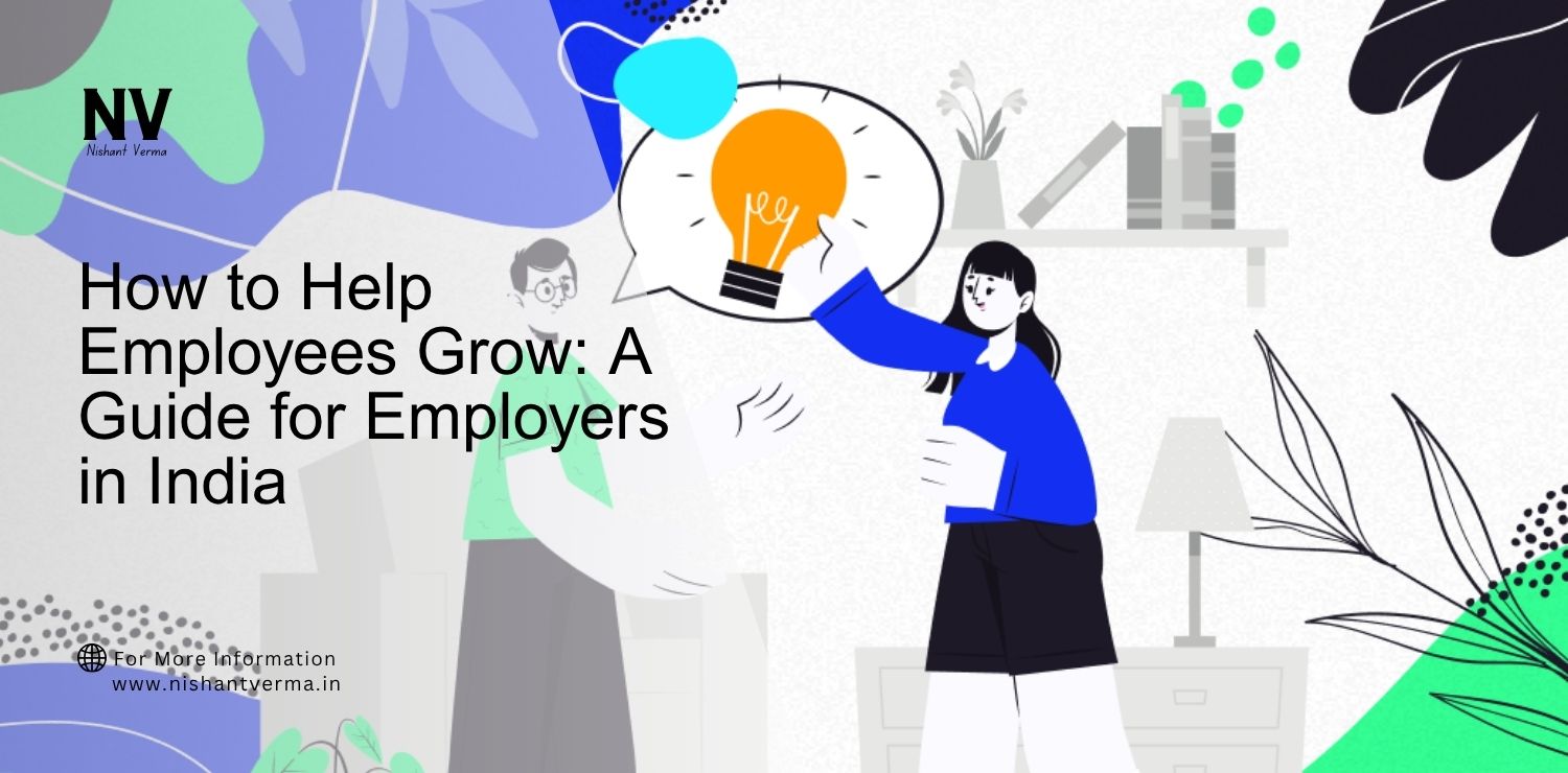 How-to-Help-Employees-Grow_-A-Guide-for-Employers-in-India.