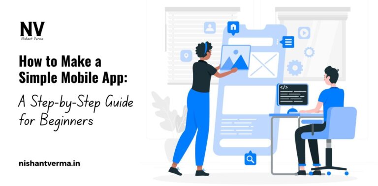 How to Make a Simple Mobile App: A Step-by-Step Guide for Beginners ...