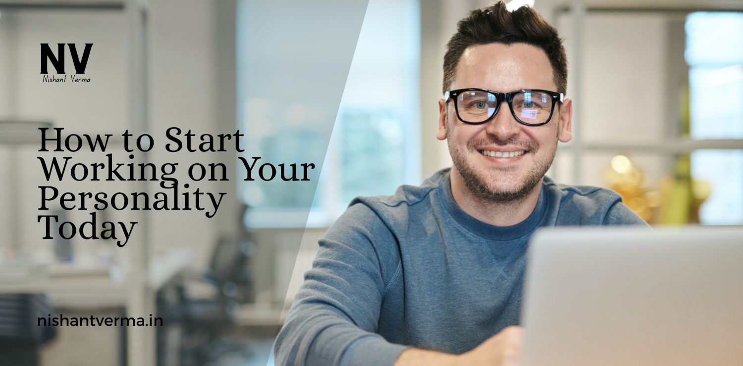 How-to-Start-Working-on-Your-Personality-Today.