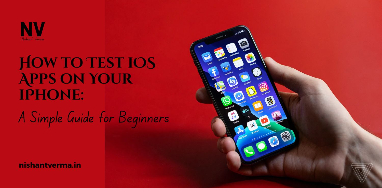 How-to-Test-iOS-Apps-on-Your-iPhone_-A-Simple-Guide-for-Beginners.