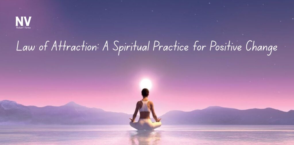 Law-of-Attraction_-A-Spiritual-Practice-for-Positive-Change.
