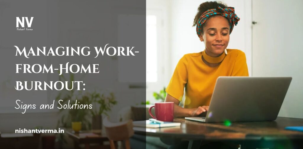 Managing-Work-from-Home-Burnout_-Signs-and-Solutions.