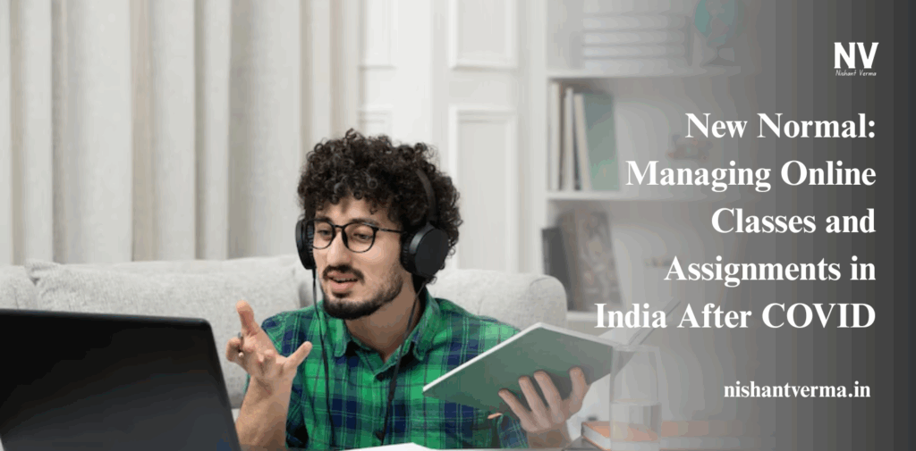 New-Normal_-Managing-Online-Classes-and-Assignments-in-India-After-COVID