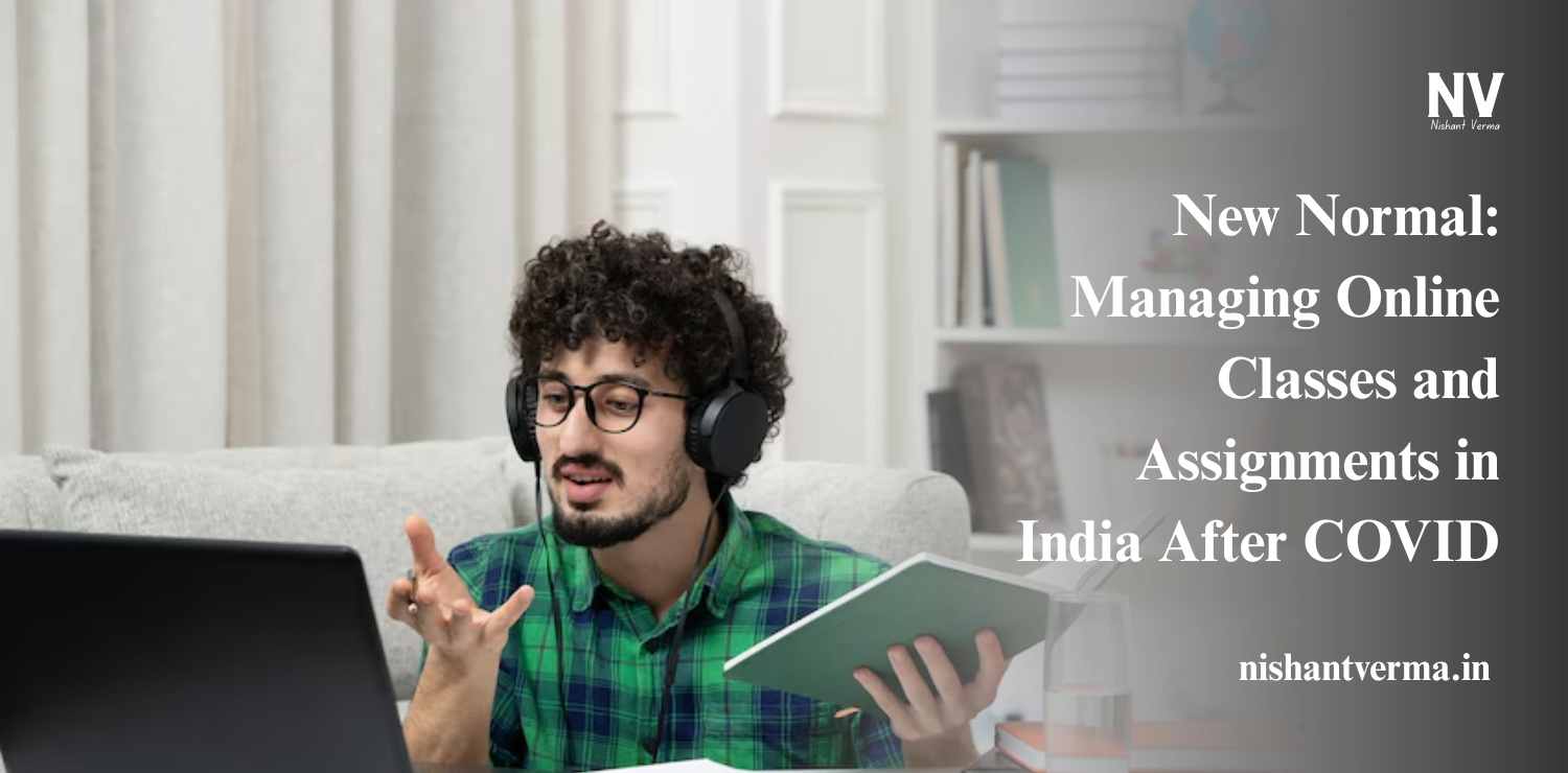New-Normal_-Managing-Online-Classes-and-Assignments-in-India-After-COVID