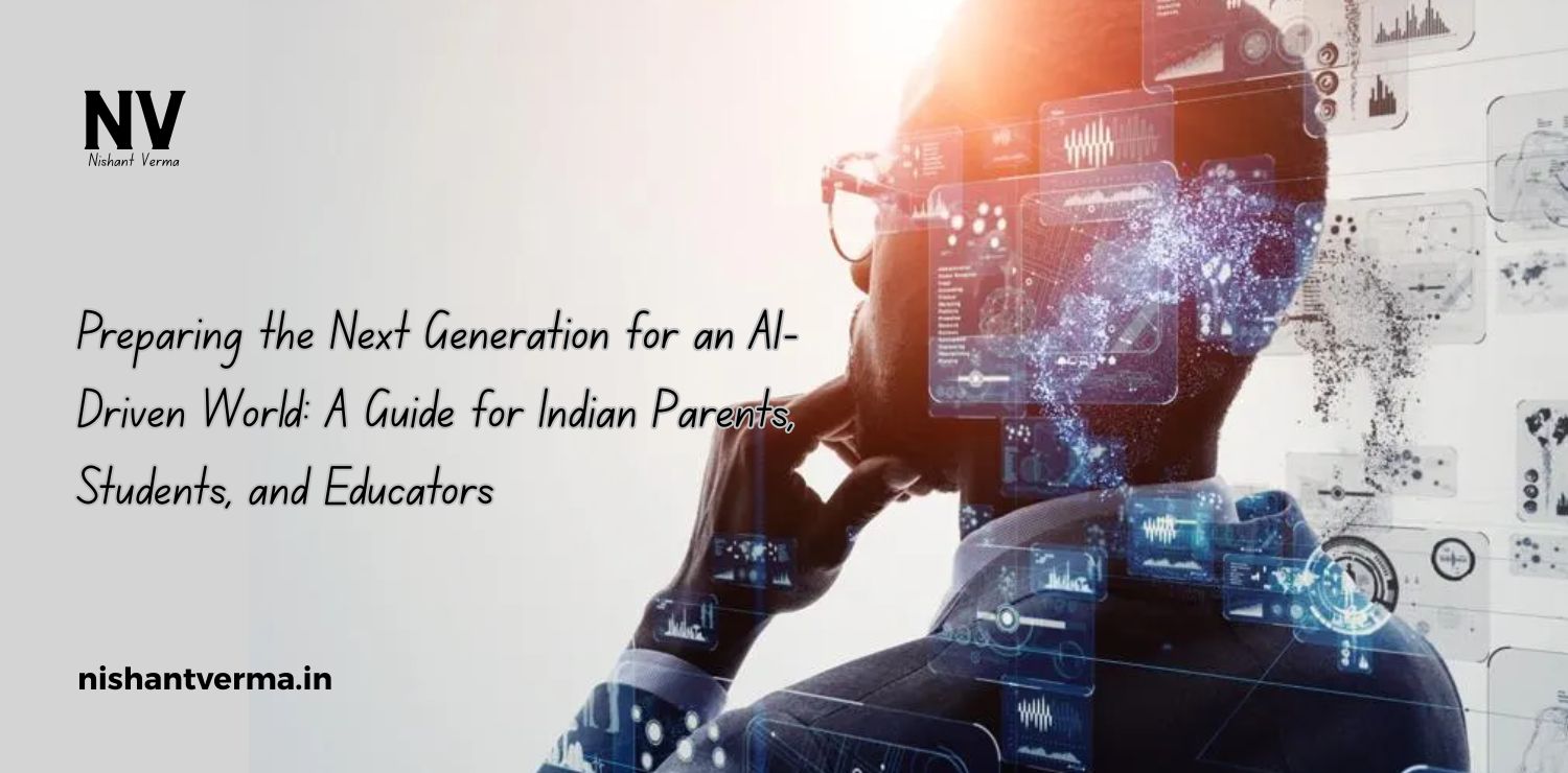 Preparing-the-Next-Generation-for-an-AI-Driven-World_-A-Guide-for-Indian-Parents-Students-and-Educators.