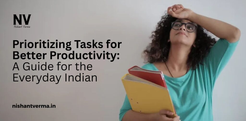 Prioritizing-Tasks-for-Better-Productivity_-A-Guide-for-the-Everyday-Indian.