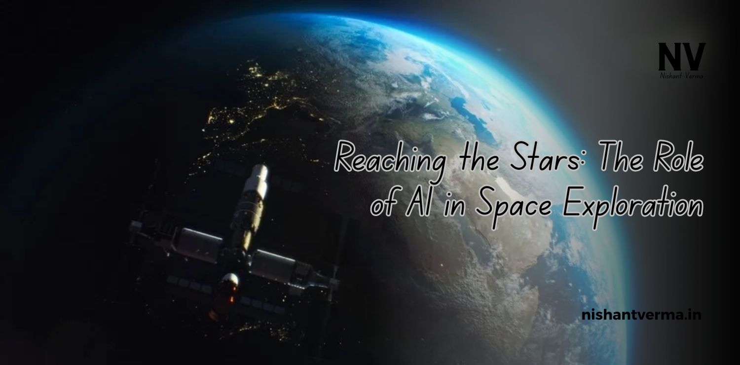 Reaching-the-Stars_-The-Role-of-AI-in-Space-Exploration.