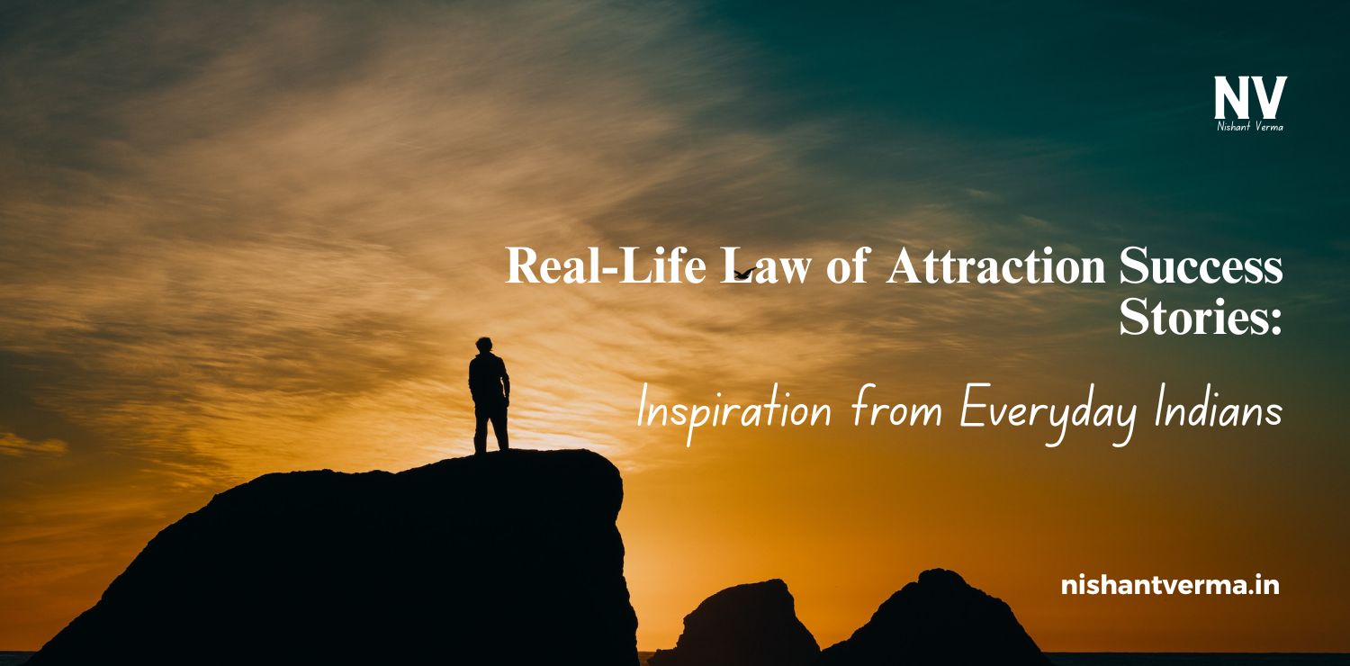 Real-Life-Law-of-Attraction-Success-Stories_-Inspiration-from-Everyday-Indians.