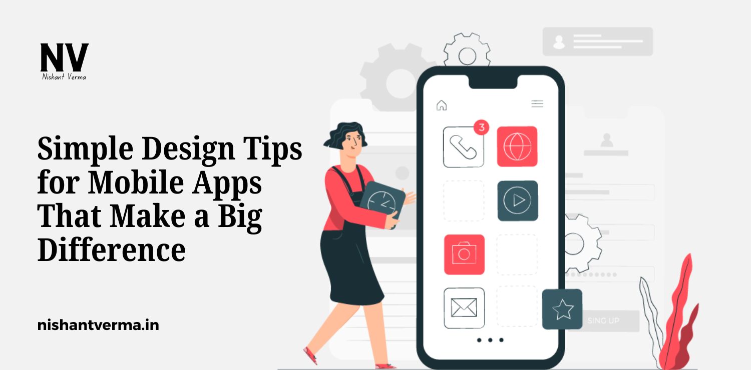 Simple-Design-Tips-for-Mobile-Apps-That-Make-a-Big-Difference.