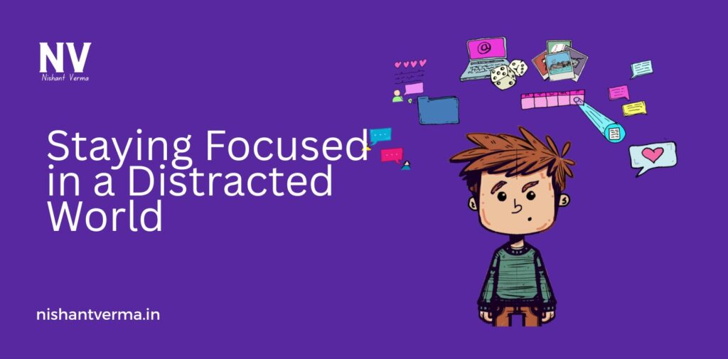 Staying-Focused-in-a-Distracted-World.