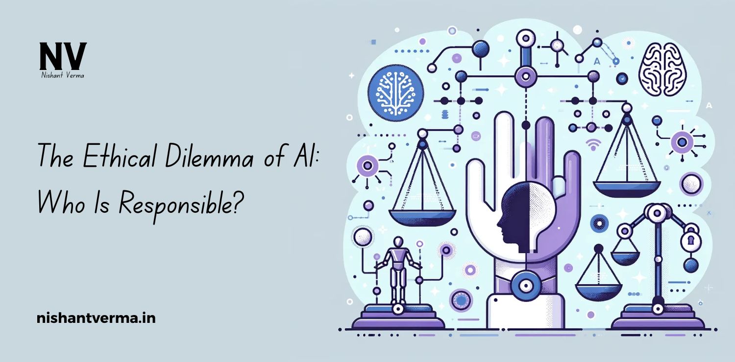 The-Ethical-Dilemma-of-AI_-Who-Is-Responsible.