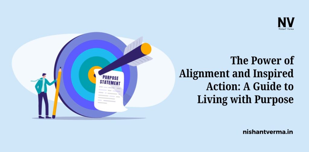 The-Power-of-Alignment-and-Inspired-Action_-A-Guide-to-Living-with-Purpose.