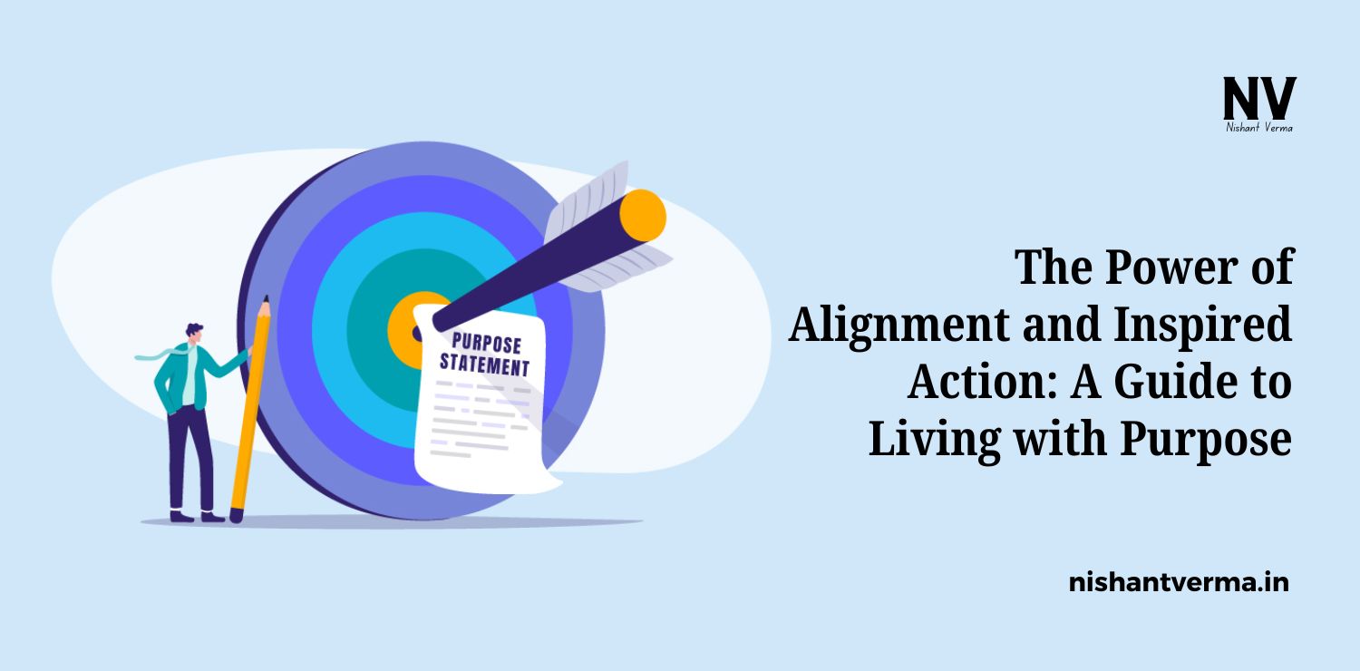 The-Power-of-Alignment-and-Inspired-Action_-A-Guide-to-Living-with-Purpose.
