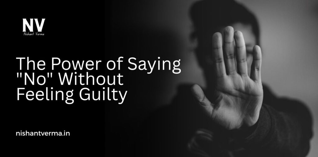 The-Power-of-Saying-_No_-Without-Feeling-Guilty.