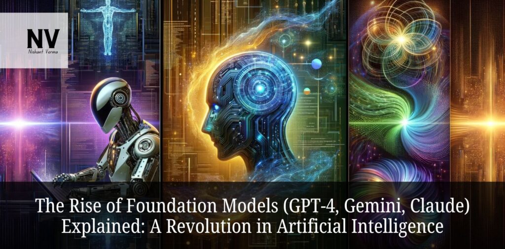 The-Rise-of-Foundation-Models-GPT-4-Gemini-Claude-Explained_-A-Revolution-in-Artificial-Intelligence.