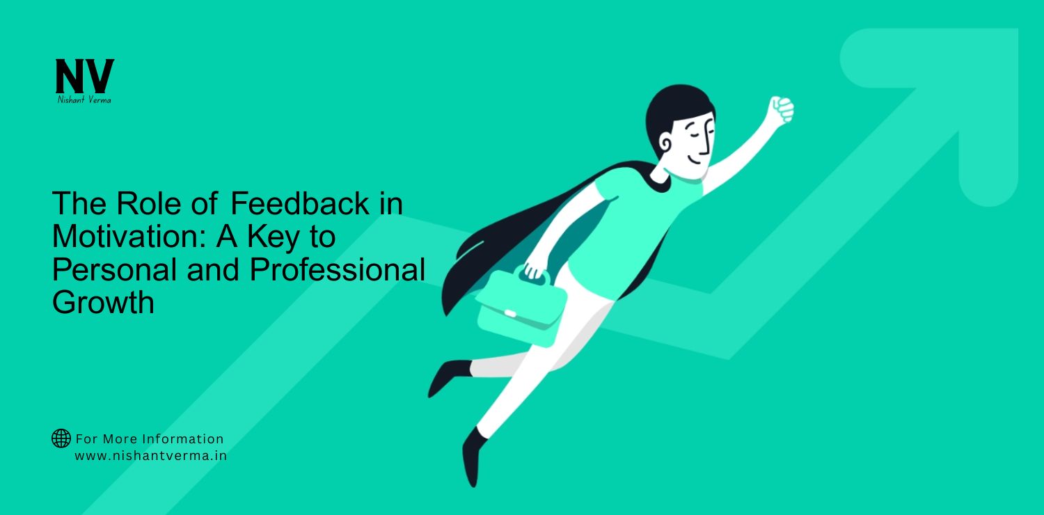 The-Role-of-Feedback-in-Motivation_-A-Key-to-Personal-and-Professional-Growth.