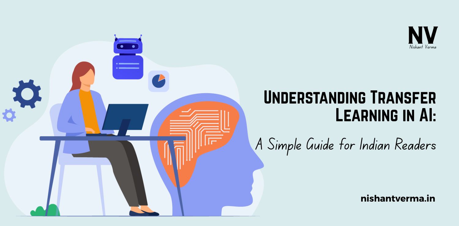 Understanding-Transfer-Learning-in-AI_-A-Simple-Guide-for-Indian-Readers.