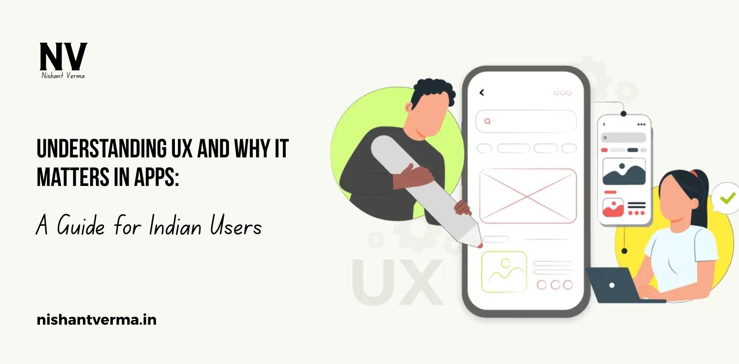 Understanding-UX-and-Why-It-Matters-in-Apps_-A-Guide-for-Indian-Users.