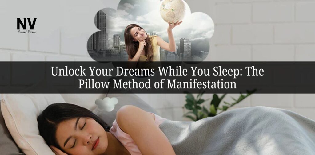 Unlock-Your-Dreams-While-You-Sleep_-The-Pillow-Method-of-Manifestation.