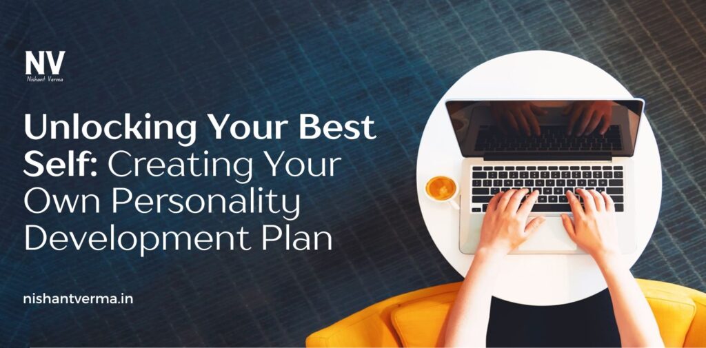Unlocking-Your-Best-Self_-Creating-Your-Own-Personality-Development-Plan.