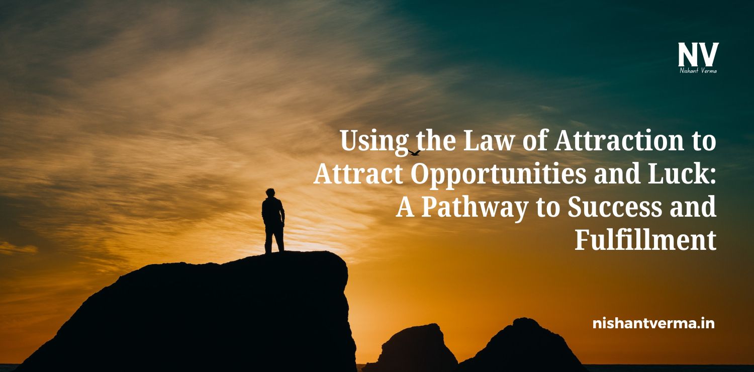 Using-the-Law-of-Attraction-to-Attract-Opportunities-and-Luck_-A-Pathway-to-Success-and-Fulfillment.