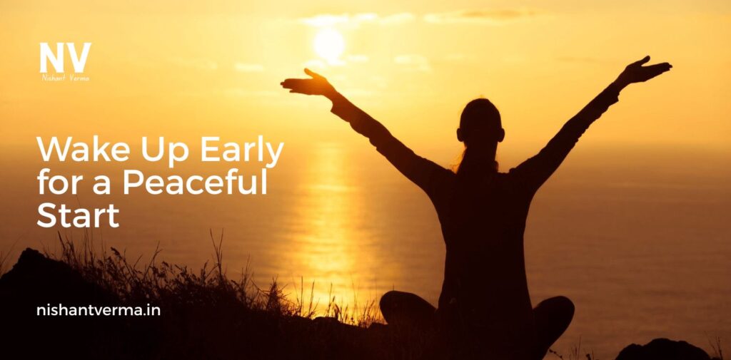 Wake-Up-Early-for-a-Peaceful-Start.