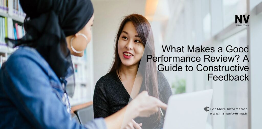 What-Makes-a-Good-Performance-Review_-A-Guide-to-Constructive-Feedback.