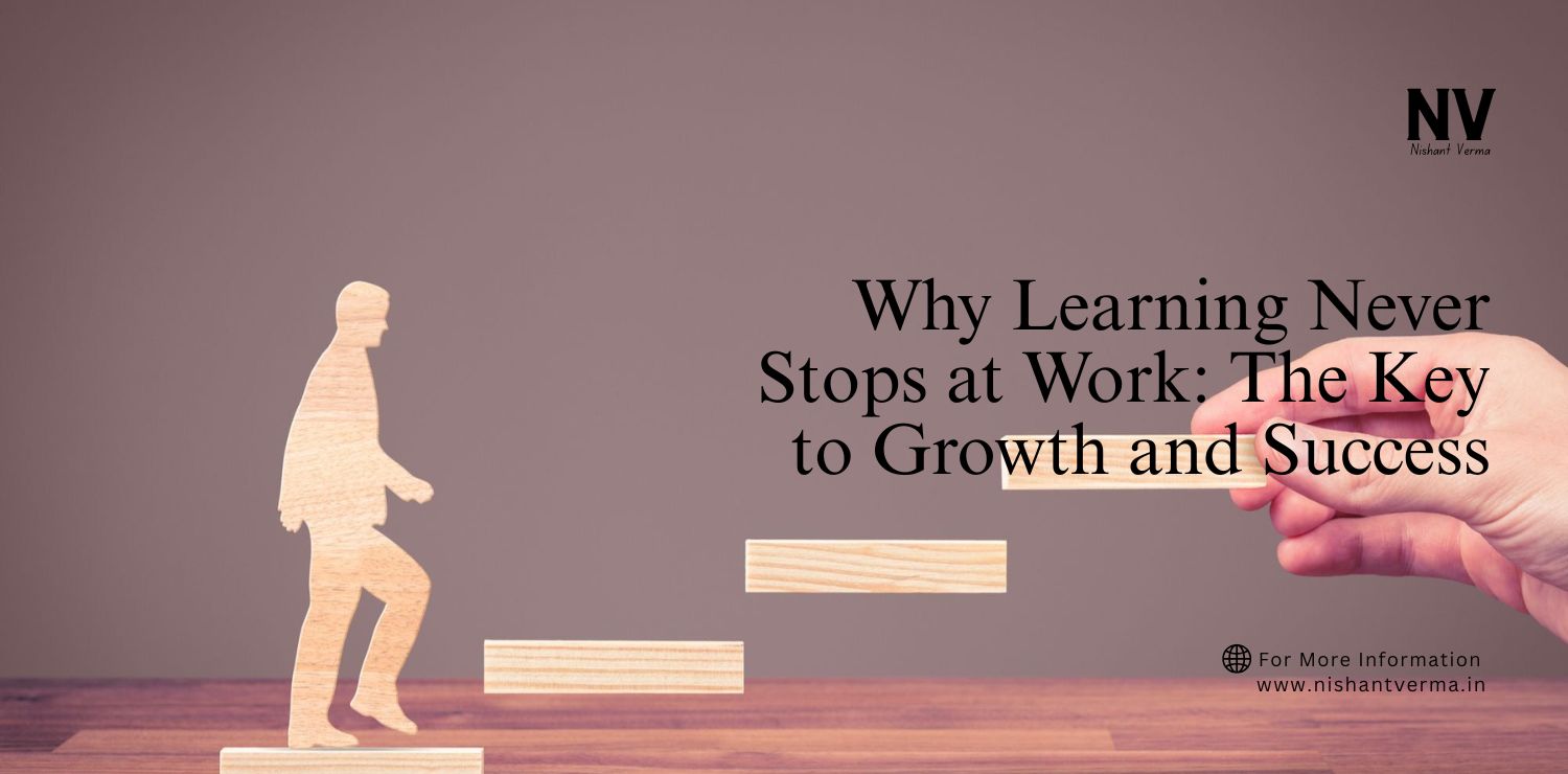 Why-Learning-Never-Stops-at-Work_-The-Key-to-Growth-and-Success.
