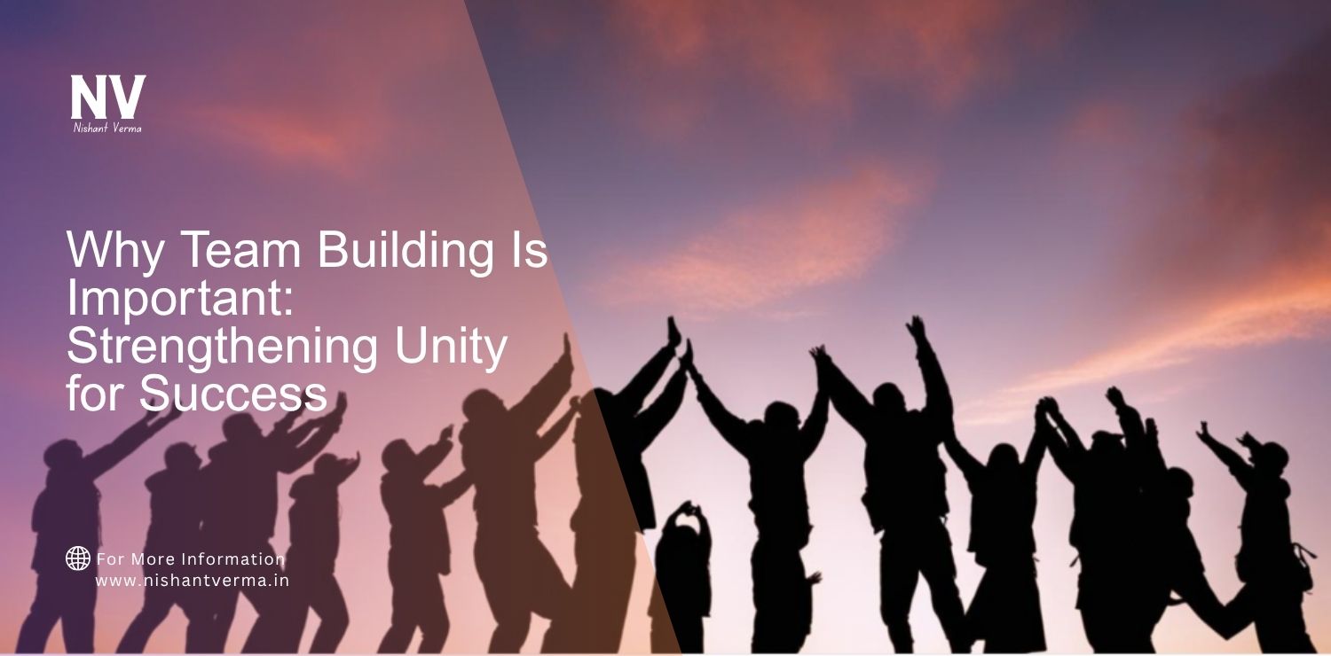 Why-Team-Building-Is-Important_-Strengthening-Unity-for-Success.