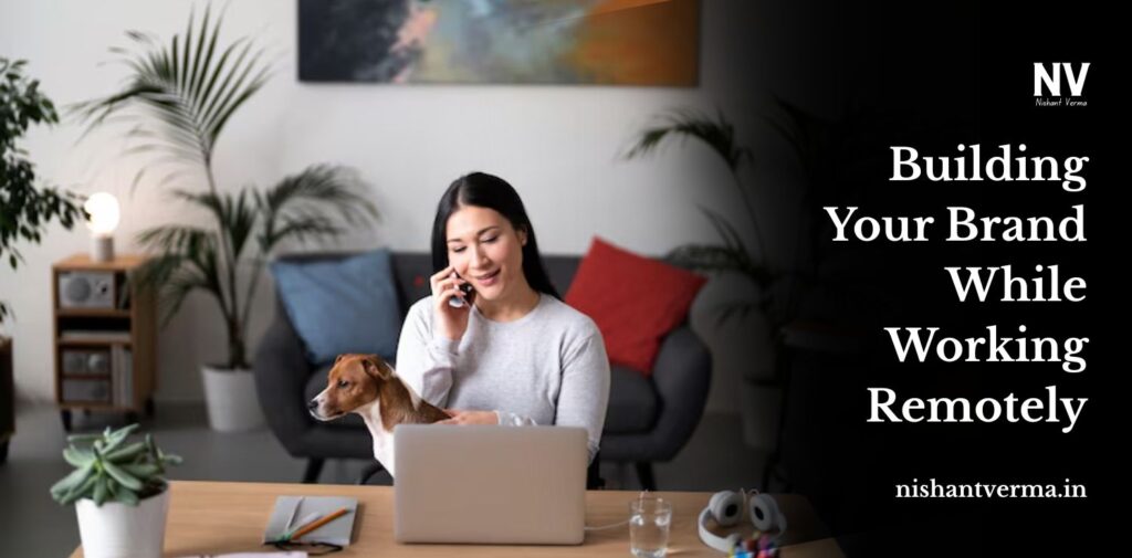 Building-Your-Brand-While-Working-Remotely