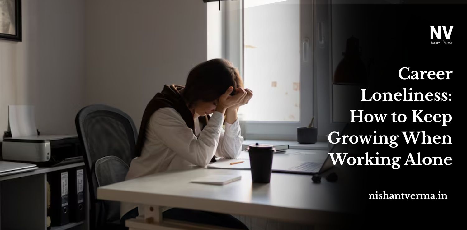Career-Loneliness_-How-to-Keep-Growing-When-Working-Alone