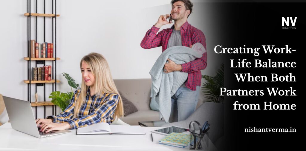 Creating-Work-Life-Balance-When-Both-Partners-Work-from-Home