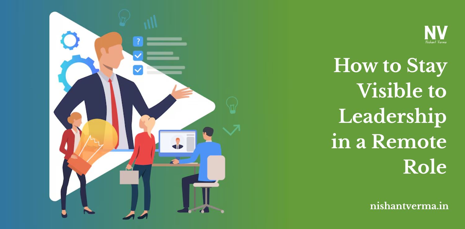 How-to-Stay-Visible-to-Leadership-in-a-Remote-Role
