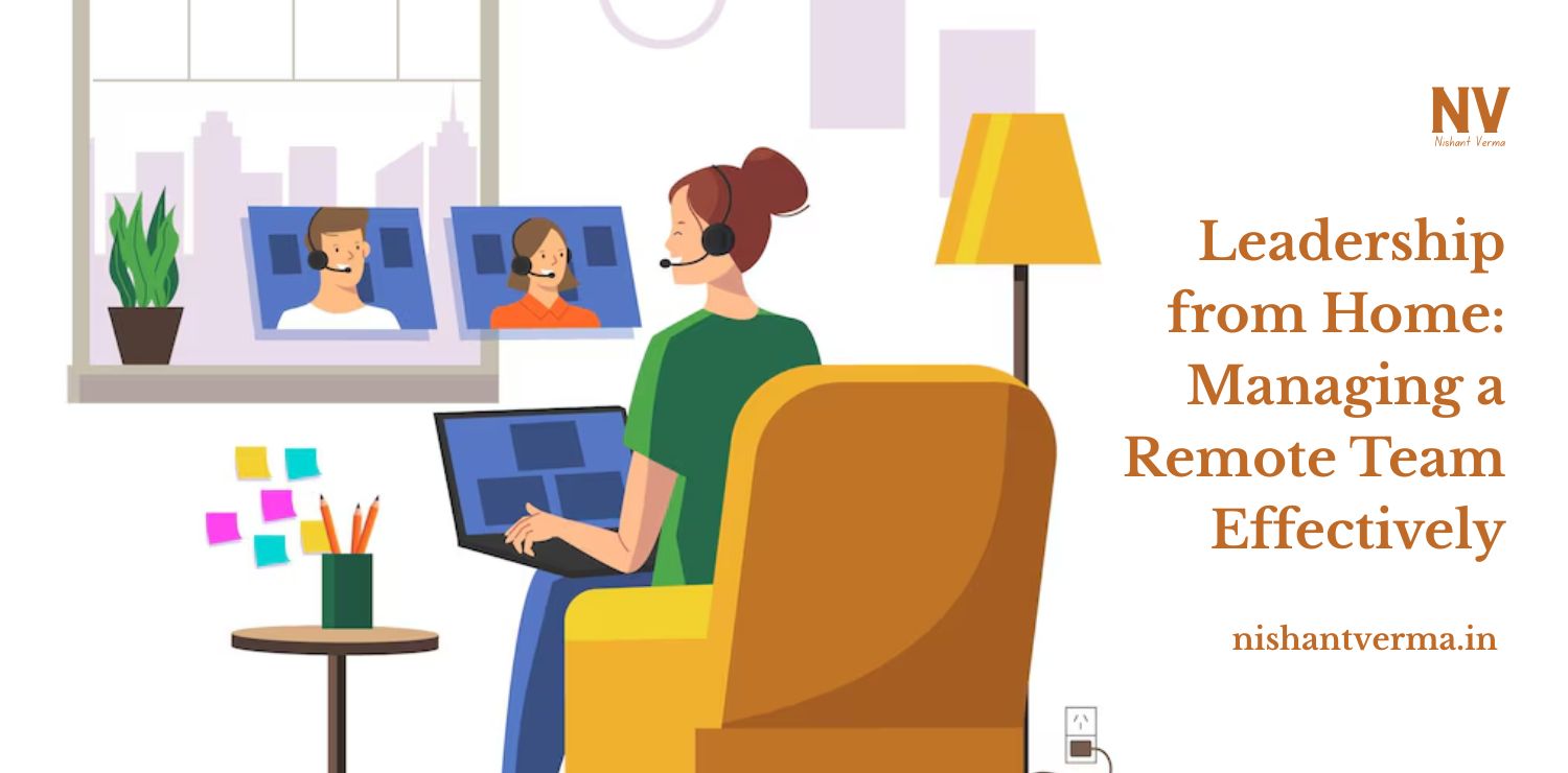 Leadership-from-Home_-Managing-a-Remote-Team-Effectively